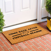 Come Back After Football Season Doormat Calloway Mills 